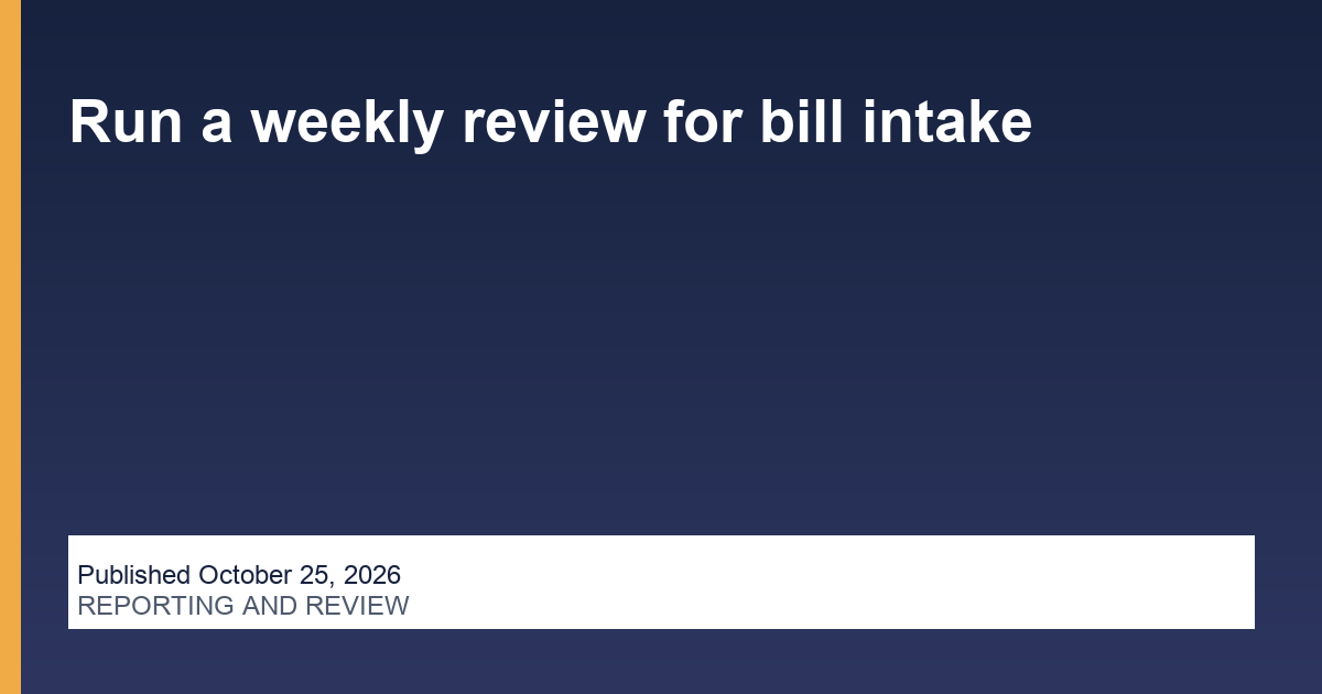 Run a weekly review for bill intake blog thumbnail