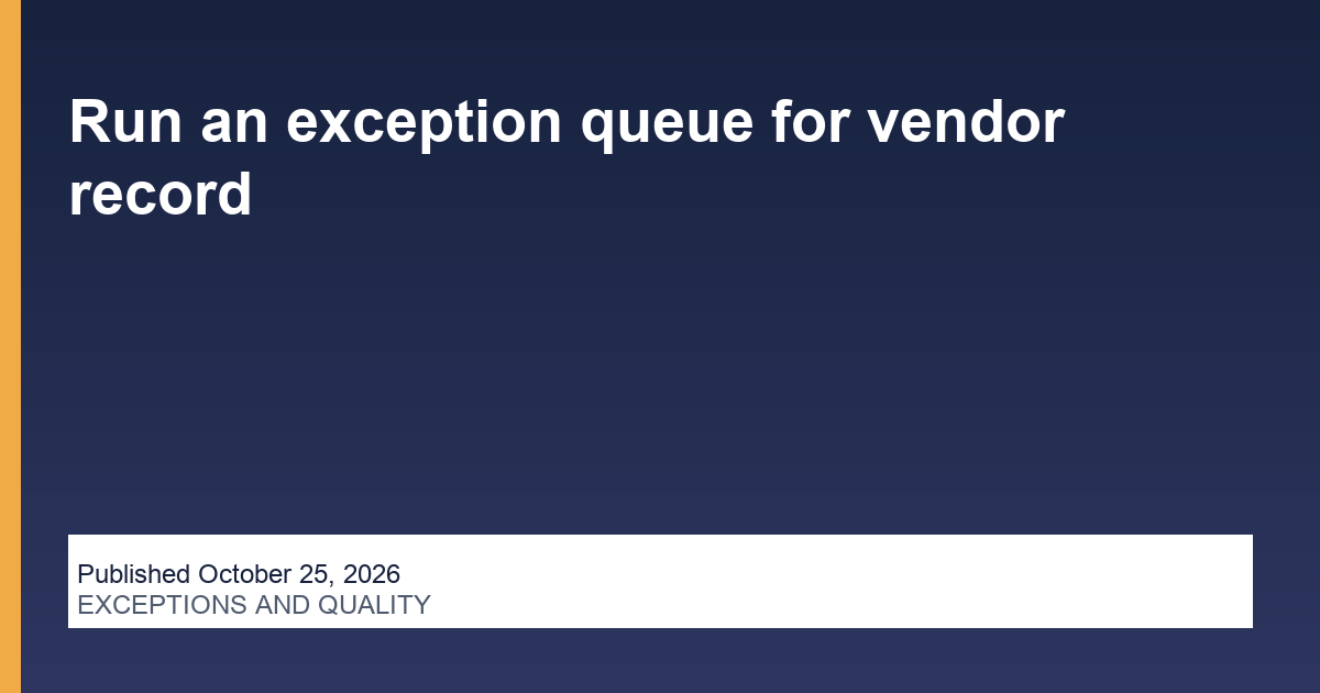 Run an exception queue for vendor record blog thumbnail