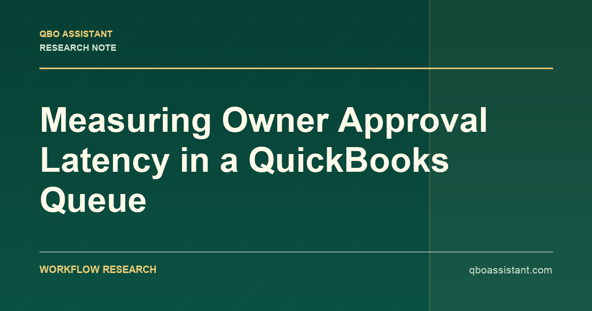 Measuring Owner Approval Latency in a QuickBooks Queue research thumbnail