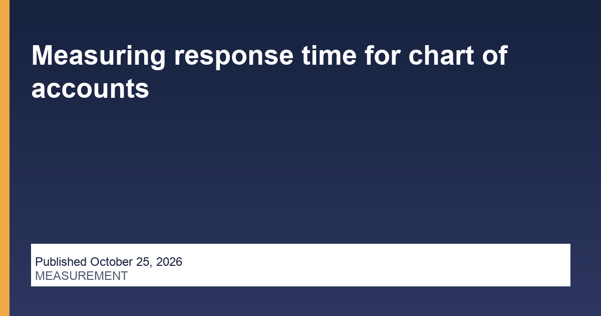 Measuring response time for chart of accounts research thumbnail