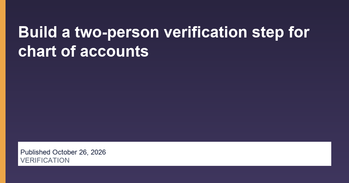 Build a two-person verification step for chart of accounts thumbnail