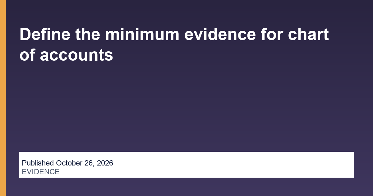 Define the minimum evidence for chart of accounts blog thumbnail