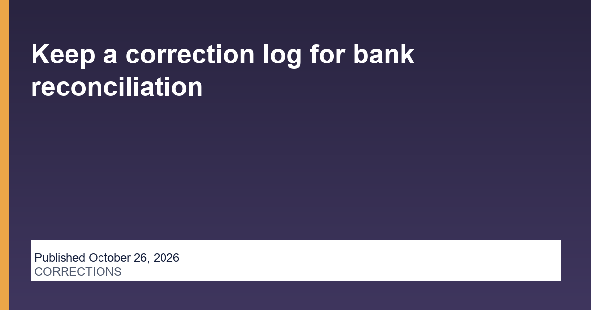 Keep a correction log for bank reconciliation blog thumbnail