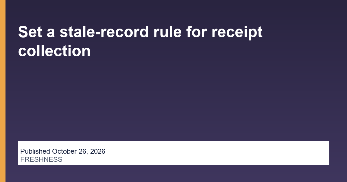Set a stale-record rule for receipt collection blog thumbnail