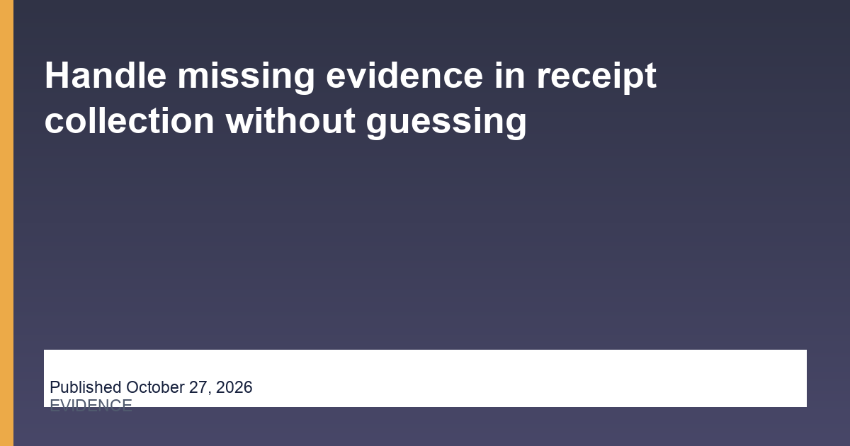 Handle missing evidence in receipt collection without guessing thumbnail