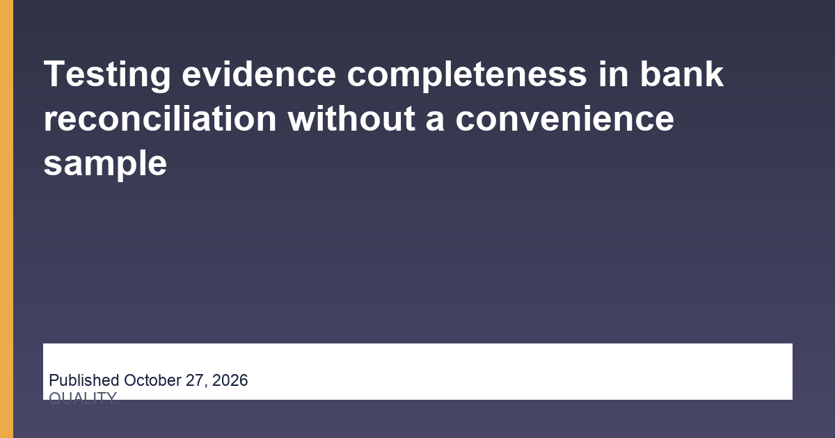 Testing evidence completeness in bank reconciliation without a convenience sample research thumbnail