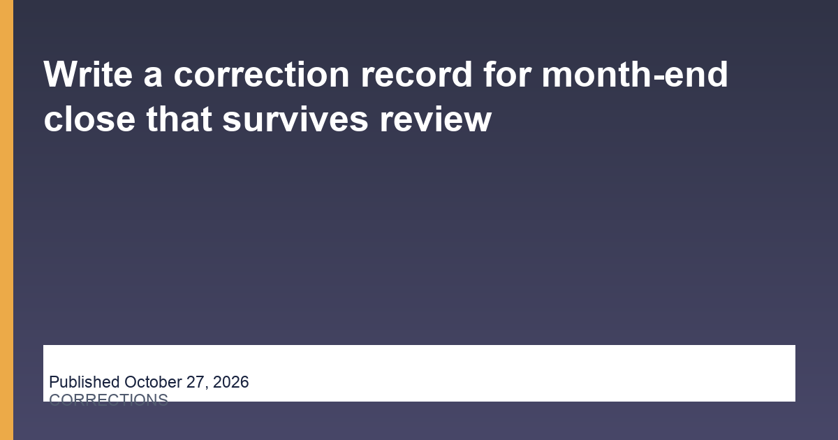Write a correction record for month-end close that survives review blog thumbnail