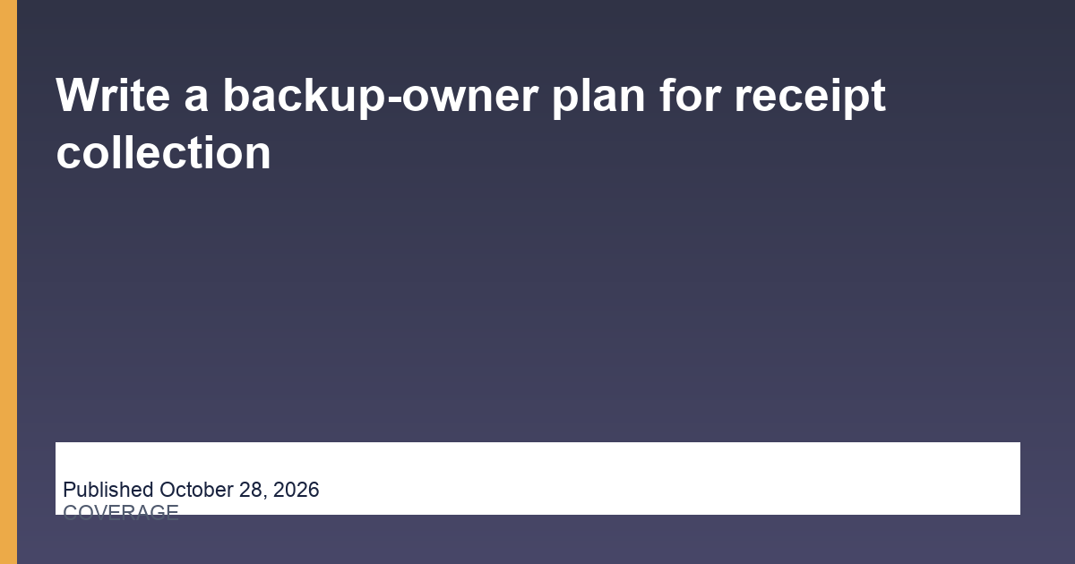 Write a backup-owner plan for receipt collection blog thumbnail